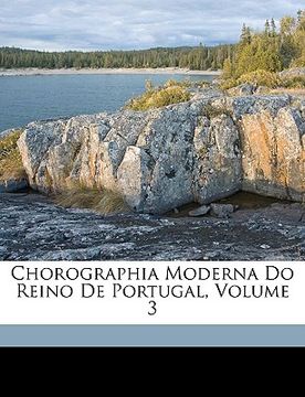 portada Chorographia Moderna Do Reino De Portugal, Volume 3 (en Portugués)