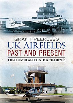 portada UK Airfields Past and Present: A Directory of Airfields from 1908 to 2018 (en Inglés)