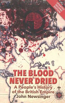 portada The Blood Never Dried: A People's History of the British Empire (en Inglés)