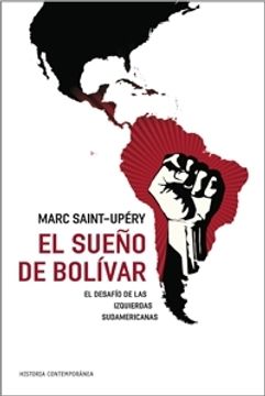 portada El Sueño de Bolívar: El Desafío de las Izquierdas Sudamericanas (Historia Contemporánea) (in Spanish)