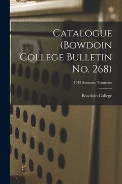 portada Catalogue (Bowdoin College Bulletin No. 268); 1943 Summer Trimester (en Inglés)