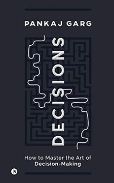 portada Decisions: How to Master the art of Decision-Making 