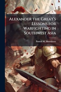 portada Alexander the Great's Lessons for Warfighting in Southwest Asia (en Inglés)