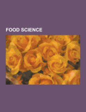 portada Food Science: Food Additive, Pasteurization, Nutrition, Baking, Mother of Vinegar, Food Coloring, Flavor, Pectin, Human Nutrition, l