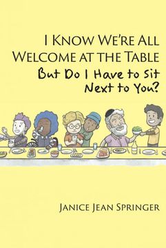 portada I Know We're all Welcome at the Table, but do i Have to sit Next to You? (en Inglés)