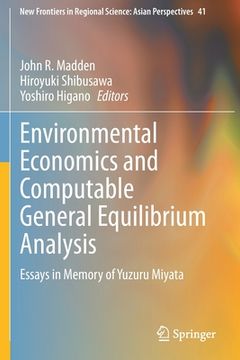 portada Environmental Economics and Computable General Equilibrium Analysis: Essays in Memory of Yuzuru Miyata (en Inglés)