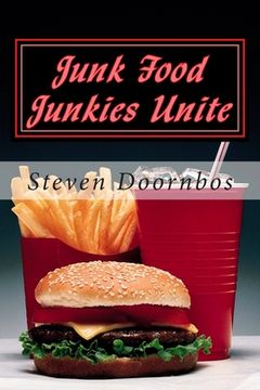portada Junk Food Junkies Unite: And then, get out of my kitchen! (en Inglés)