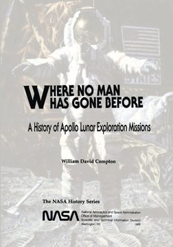 portada Where No Man Has Gone Before: A History of Apollo Lunar Exploration Missions (The NASA History Series)