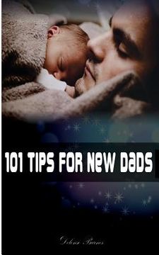 portada 101 Tips for New Dads (en Inglés)