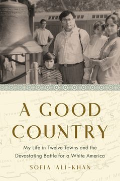 portada A Good Country: My Life in Twelve Towns and the Devastating Battle for a White America (in English)