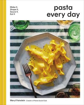 portada Pasta Every Day: Make it, Shape it, Sauce it, eat it (en Inglés)