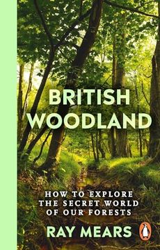 portada British Woodland: How to Explore the Secret World of Our Forests (en Inglés)