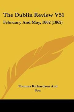 portada the dublin review v51: february and may, 1862 (1862) (en Inglés)