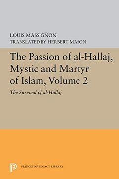 portada The Passion of Al-Hallaj, Mystic and Martyr of Islam, Volume 2: The Survival of Al-Hallaj (Princeton Legacy Library) (en Inglés)