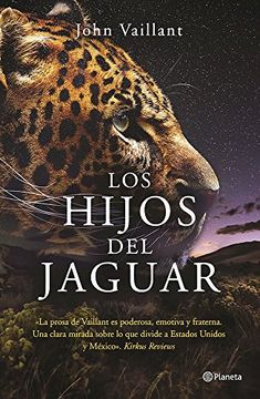 portada Los Hijos del Jaguar: Un Relato Desgarrador, Lleno de Esperanza; Una Clara Muralla Sobre lo que Divide a Estados Unidos y Mexico.