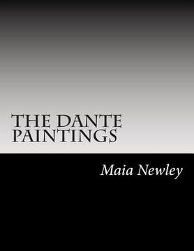 portada The Dante Paintings: (including Marble Seas & Sturm and Drang) (en Inglés)