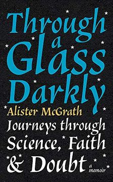 portada Through a Glass Darkly: Journeys Through Science, Faith and Doubt – a Memoir (en Inglés)
