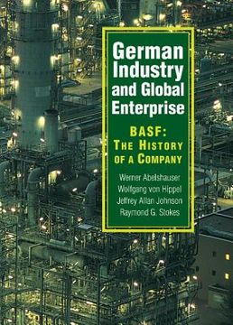 portada German Industry and Global Enterprise: Basf: The History of a Company (en Inglés)