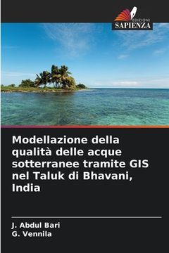 portada Modellazione della qualità delle acque sotterranee tramite GIS nel Taluk di Bhavani, India (en Italiano)