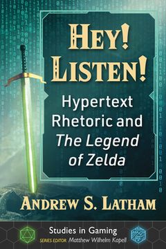 portada Hey! Listen!: Hypertext Rhetoric and the Legend of Zelda (en Inglés)