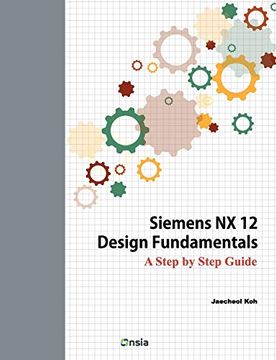 portada Siemens nx 12 Design Fundamentals: A Step by Step Guide (en Inglés)