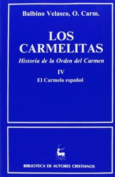 portada los carmelitas. historia de la orden del carmen. iv: el carmelo español (1260-1980)
