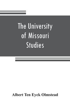 portada The University of Missouri Studies: Social Science Series Volume III Number I: Assyrian historiography, a source study (en Inglés)