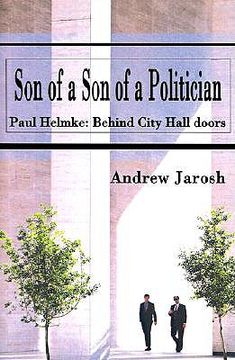 portada son of a son of a politician: paul helmke: behind city hall doors (en Inglés)