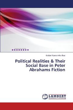 portada Political Realities & Their Social Base in Peter Abrahams Fiction