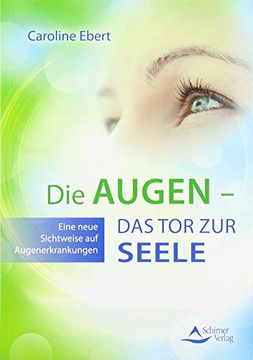 portada Die Augen? Das tor zur Seele: Eine Neue Sichtweise auf Augenerkrankungen (in German)