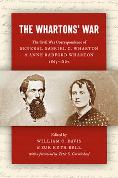 portada The Whartons' War: The Civil War Correspondence of General Gabriel C. Wharton and Anne Radford Wharton, 1863-1865 (in English)