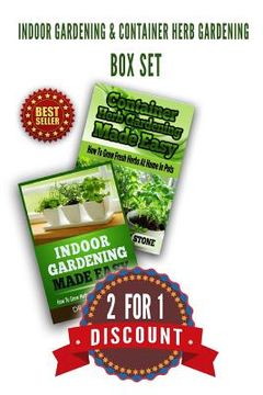 portada Indoor Gardening & Container Herb Gardening Box Set: 2 For 1 Discount (in English)