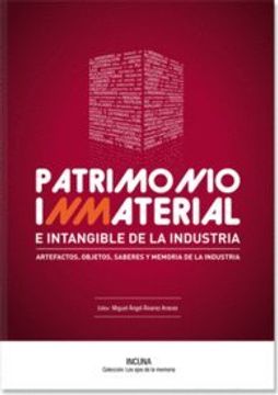 portada Patrimonio Inmaterial e Intangible de la Industria: Artefactos, Objetos, Saberes y Memoria de la Industria