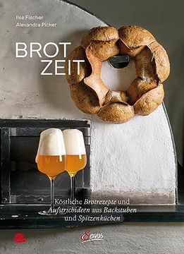 portada Brot-Zeit Köstliche Brotrezepte und Aufstrichideen aus Backstuben und Spitzenküchen (en Alemán)