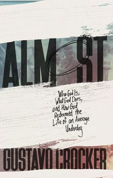 portada Almost: Who god is, What god Does, and how god Redeemed the Life of an Average Underdog (en Inglés)