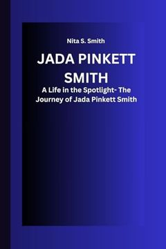 portada Jada Pinkett Smith: A Life in the Spotlight- The Journey of Jada Pinkett Smith (en Inglés)