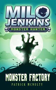 portada Monster Factory: Milo Jenkins: Monster Hunter