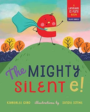 portada The Mighty Silent e! (Language is Fun: Silent Vowels) 