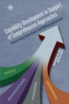 portada Capability Development in Support of Comprehensive Approaches: Transforming Internation Civil-Military Interactions (en Inglés)