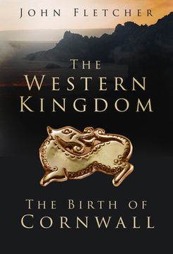 portada The Western Kingdom: The Birth of Cornwall (in English)