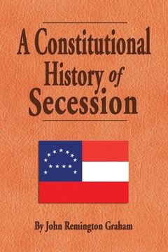 portada A Constitutional History of Secession (en Inglés)