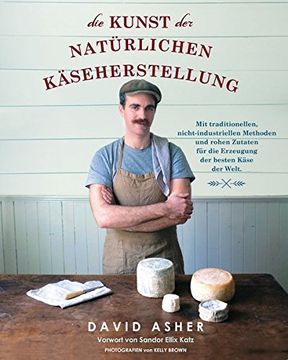 portada Die Kunst der Natürlichen Käseherstellung (en Alemán)