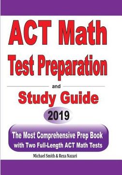 portada ACT Math Test Preparation and study guide: The Most Comprehensive Prep Book with Two Full-Length ACT Math Tests (en Inglés)