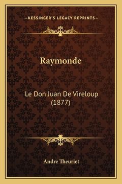 portada Raymonde: Le Don Juan De Vireloup (1877) (en Francés)