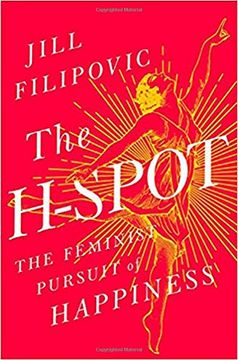 portada The H-Spot: The Feminist Pursuit of Happiness