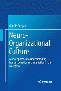portada Neuro-Organizational Culture: A New Approach to Understanding Human Behavior and Interaction in the Workplace (en Inglés)