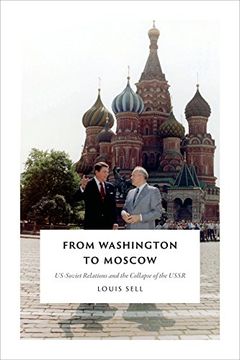 portada From Washington to Moscow: US-Soviet Relations and the Collapse of the USSR