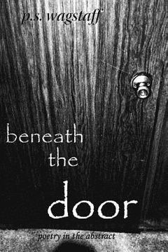 portada beneath the door: poetry in the abstract (en Inglés)