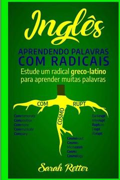 portada Ingles: Aprendendo Palavras com Radicais.: Estude um radical greco-latino para aprender muitas palavras. Aumente seu vocabulár (in Portuguese)
