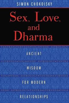 portada Sex, Love, and Dharma: Ancient Wisdom for Modern Relationships (en Inglés)